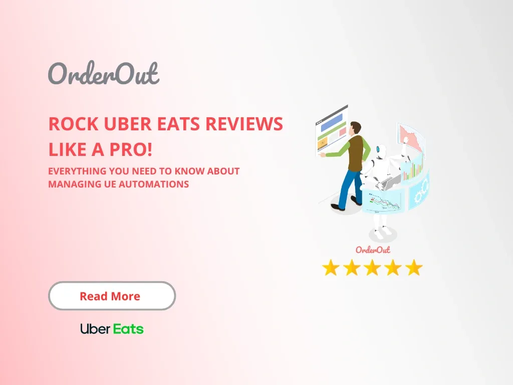 everything you need to know to master Uber Eats reviews and Automations